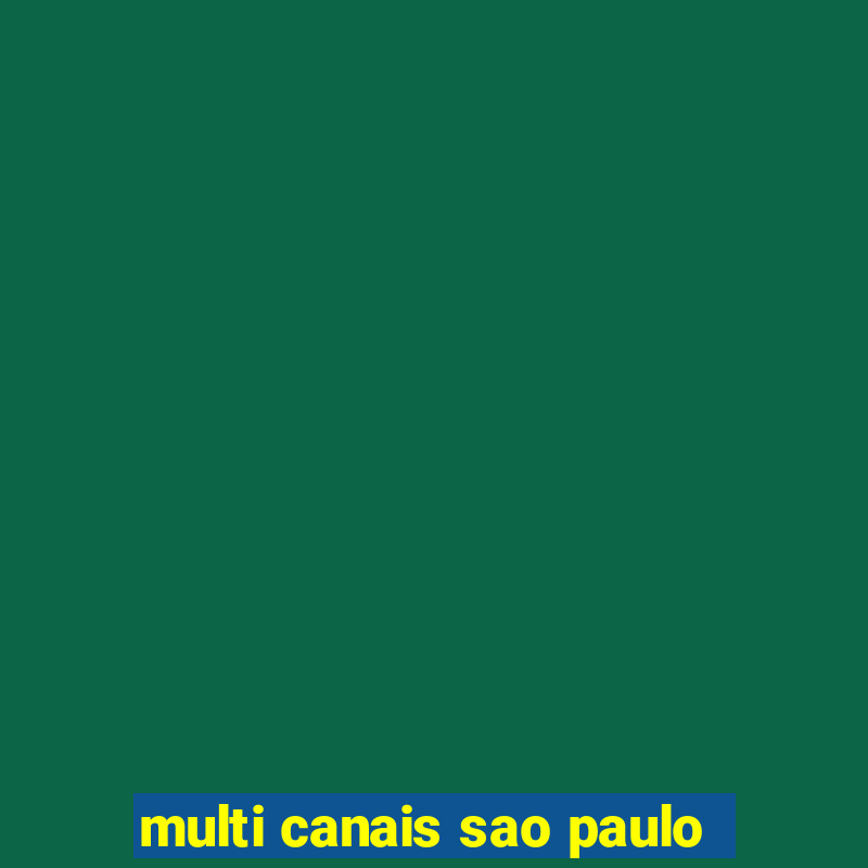 multi canais sao paulo